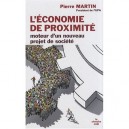 L'economie De Proximite , Moteur D'un Nouveau Projet De Societe - Pierre Martin
