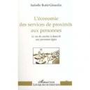 L'economie Des Services De Proximite Aux Personnes , Le Cas Du Soutien A Domicile Aux Personnes Agees - Isabelle Butte-gerardin