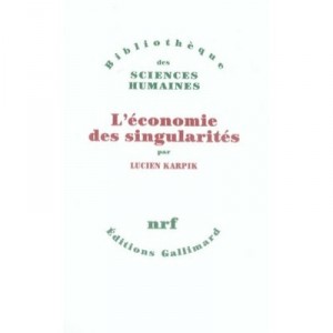 L'economie Des Singularites - Lucien Karpik
