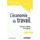 L'economie Du Travail , Concepts, Debats Et Analyses - Muriel Maillefert