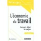 L'economie Du Travail , Concepts, Debats Et Analyses - Muriel Maillefert