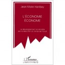 L'economie Econome : Le Developpement Soutenable Par La Reduction Du Temps Du Travail - Jean-marie Harribey