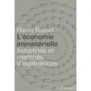 L'economie Immaterielle , Industries Et Marches D'experiences - Olivier Bomsel