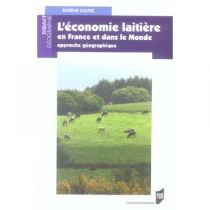 L'economie Laitiere En France Et Dans Le Monde , Approche Geographique - Eugene Calvez