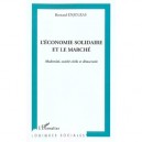 L'economie Solidaire Et Le Marche , Modernite Societe Civile Et Democratie - Bernard Enjolras