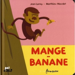 Mange-banane - Jean Leroy , Matthieu Maudet