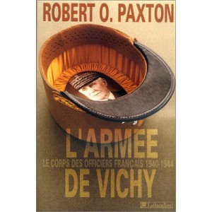 The army of Vichy, the French officer corps 40-44 - Robert O. Paxton