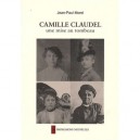 Camille Claudel , Une Mise Au Tombeau - Jean-paul Morel