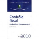 Controle Fiscal , Contentieux, Recouvrement (edition 2010) - Jean-pierre Casimir