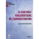 Le Controle Parlementaire De L'administration - Bertrand Seiller