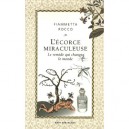 L'ecorce Miraculeuse , Le Remede Qui Changea Le Monde - Fammietta Rocco