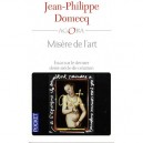 Misere De L'art , Essai Sur Le Dernier Demi-siecle De Creation - Jean-philippe Domecq