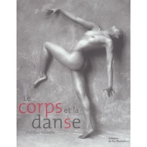 Le Corps Et La Danse - Philippe Noisette