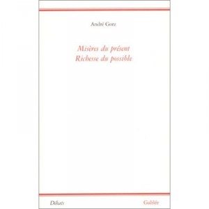 Miseries of the Present, Wealth possible - Andre Gorz