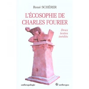 L'ecosophie De Charles Fourier , Deux Textes Inedits - Rene Scherer