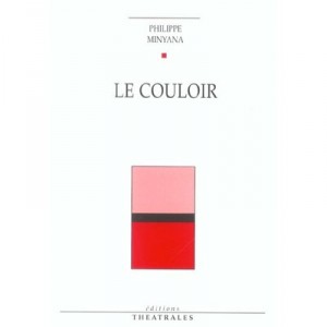 Le Couloir - Philippe Minyana