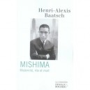 Mishima , Modernite, Rite Et Mort - Henri-alexis Baatsch