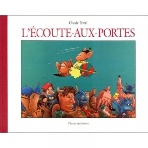 L'ecoute-aux-portes - Claude Ponti