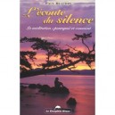 L'ecoute Du Silence , La Mediation , Pourquoi Et Comment - Paul Beaudry