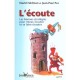 L'ecoute , Les Bonnes Strategies Pour Mieux Ecouter Et Se Faire Ecouter - David Feldman , Jean-paul Pes
