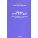 L'ethique A L'ere Du Soupcon , La Question Du Fondement Anthropologique De L'ethique Appliquee - Andre Lacroix , Jean-francois 