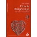 L'ecoute Therapeutique , Coeur Et Raison En Psychotherapie - Thierry Tournebise