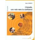 L'ecoute, Une Voie Vers La Confiance - Alain Cornely