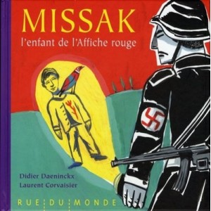 Missak, L'enfant De L'affiche Rouge - Didier Daeninckx , Laurent Corvaisier