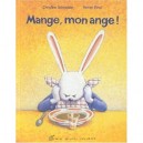 Mange, Mon Ange ! - Christine Schneider , Herve Pinel