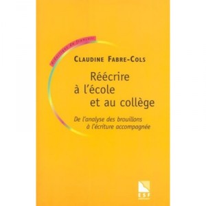 L'ecriture Accompagnee , Interactions Et Brouillons A L'ecole Elementaire Et Au College - Claudine Fabre