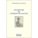L'ecriture De Charles De Gaulle - Dominique De Roux