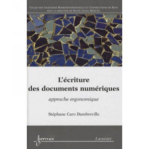 L'ecriture Des Documents Numeriques , Approche Ergonomique - Stephane Caro Dambreville