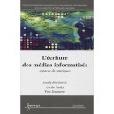 L'ecriture Des Medias Informatises , Espaces De Pratiques - Tardy