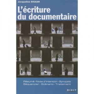 L'ecriture Du Documentaire - Jacqueline Sigaar