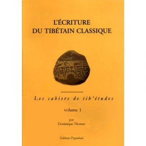 L'ecriture Du Tibetain Classique T.1 - Dominique Thomas