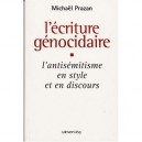 L'ecriture Genocidaire , L'antisemitisme En Style Et En Discours - Michael Prazan