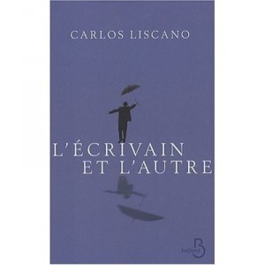L'ecrivain Et L'autre - Carlos Liscano