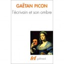 L'ecrivain Et Son Ombre - Gaetan Picon