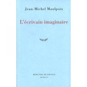 L'ecrivain Imaginaire - Jean-michel Maulpoix