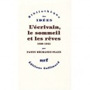 L'ecrivain, Le Sommeil Et Les Reves 1800-1945 - Fanny Dechanet-platz