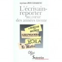 L'ecrivain-reporter Au Coeur Des Annees 30 - Myriam Boucharenc