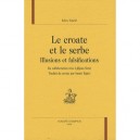 Le Croate Et Le Serbe , Illusions Et Falsifications - Miro Kacic