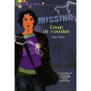 Missing T.1 , Coup De Foudre - Meg Cabot