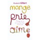 Mange, Prie, Aime - Elizabeth Gilbert