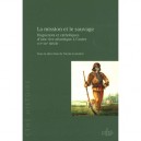 La Mission Et Le Sauvage , Huguenots Et Catholiques D'une Rive Atlantique A L'autre, Xvi-xix Siecle - Nicole Lemaitre