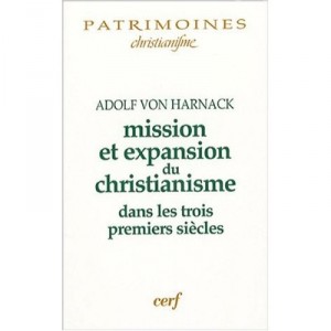 Mission Et Propagation Du Christianisme Aux Trois Premiers Siecles - Adolf Von Harnack