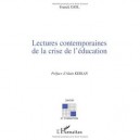 Lectures Contemporaines De La Crise De L'education - Giol Franck