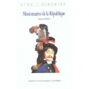 Missionnaires De La Republique - Michel Biard