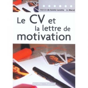 Le Cv Et La Lettre De Motivation - Patrick De Sainte-lorette , Jo Marze
