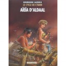 Le Cycle De Cyann T.3 , Aieia D'aldaal - Francois Bourgeon , Claude Lacroix